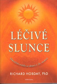 Hobday Richard: Léčivé slunce -Sluneční světlo a zdraví v 21.stol.