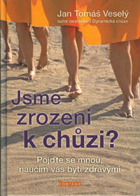 Veselý Jan Tomáš: Jsme zrozeni k chůzi?