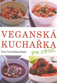 Bishop-Weston T. a Y.: Veganská kuchařka pro zdraví
