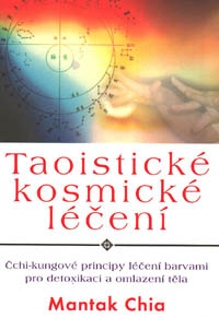 Chia Mantak: Taoistické kosmické léčení
