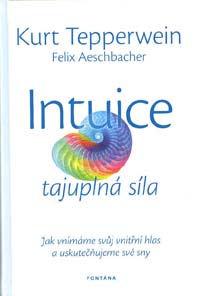 Tepperwein Kurt: Intuice - tajuplná síla