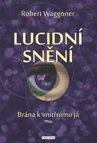 Waggoner Robert: Lucidní snění - Brána k vnitřnímu já