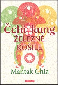 Chia Mantak: Čchi-kung železné košile