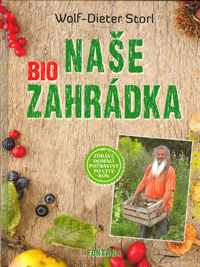 Storl Dieter Wolf: Naše bio zahrádka