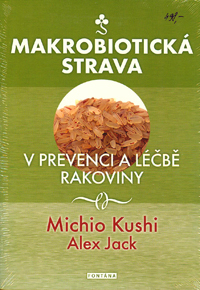Kushi Michio: Makrobiotická strava v prevenci a léčbě rakoviny