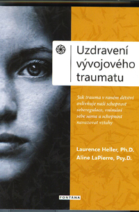 Heller Laurence: Uzdravení vývojového traumatu