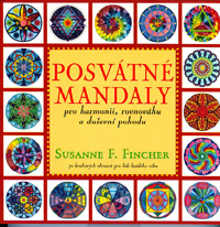 Fincher Susanne F.: Posvátné mandaly pro harmonii, rovnováhu, ...