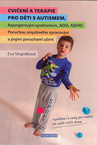 Vingrálková Eva: Cvičení a terapie pro děti s autismem, ...