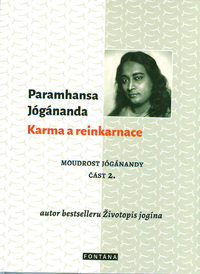 Jógánanda Paramhansa: Karma a reinkarnace /Moudrost Jógánandy 2./