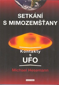 Hesemann Michael: Setkání s mimozemšťany - Kontakty s UFO