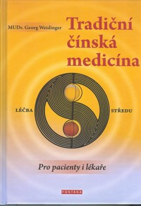 Weidinger Georg: Tradiční čínská medicína - pro pacienty i lékaře