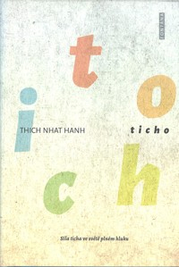 Thich Nhat Hanh: Ticho - Síla ticha ve světě plném hluku