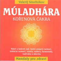 Sinelnikov Valerij: Múladhára - kořenová čakra - Mandaly pro zdraví