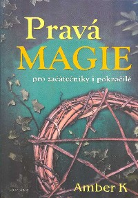 Amber K: Pravá magie pro začátečníky i pokročilé