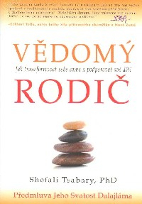 Tsabary Shefali: Vědomý rodič