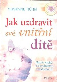 Huhn Susanne: Jak uzdravit své vnitřní dítě