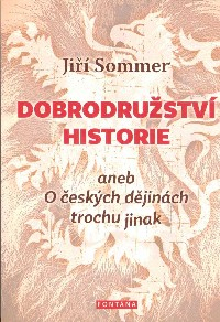Sommer Jiří: Dobrodružství historie