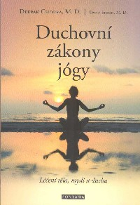 Chopra Deepak: Duchovní zákony jógy - Léčení těla, mysli a ducha
