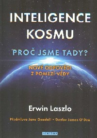 Laszlo Erwin: Inteligence kosmu - Proč jsme tady?