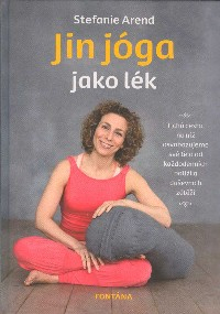 Arend Stefanie: Jin jóga jako lék