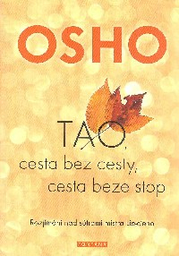 Osho: Tao, cesta bez cesty, cesta beze stop