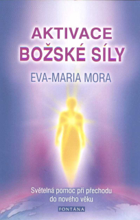 Mora Eva-Maria: Aktivace božské síly
