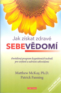 McKay Matthew: Jak získat zdravé sebevědomí