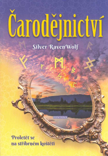 Ravenwolf Silver: Čarodějnictví - Proletět se na stříbrném koštěti