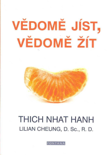 Thich Nhat Hanh: Vědomě jíst, vědomě žít