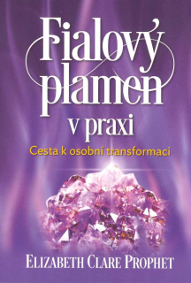 Prophet Clare Elizabeth: Fialový plamen v praxi-Cesta k osobní transformaci