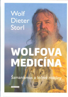 Storl Dieter Wolf: Wolfova medicína - Šamanismus a léčivé rostliny