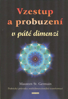 Germain Maureen St: Vzestup a probuzení v páté dimenzi