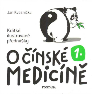 Kvasnička Jan: O čínské medicíně 1. -Krátké ilustrované přednášky