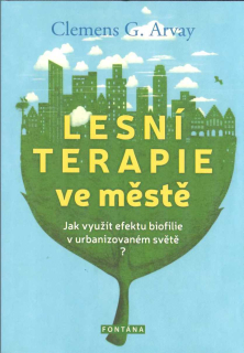Arvay Clemens G.: Lesní terapie ve městě