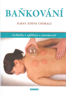 Chirali Zihni Ilkay: Baňkování - techniky, aplikace, automasáž