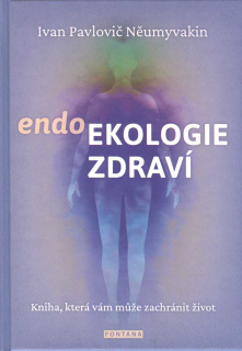 Něumyvakin Ivan Pavl.: endoEkologie zdraví