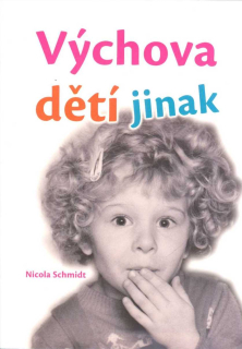 Schmidt Nicola: Výchova dětí jinak