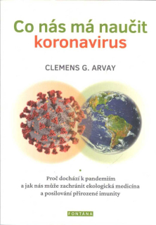 Arvay Clemens G.: Co nás má naučit koronavirus