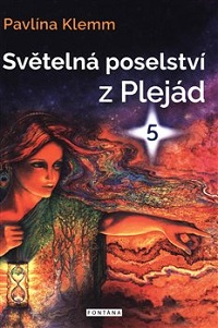 Klemm Pavlína: Světelná poselství z Plejád 5)