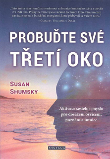 Shumsky Susan: Probuďte své třetí oko