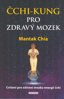 Chia Mantak: Čchi-kung pro zdravý mozek