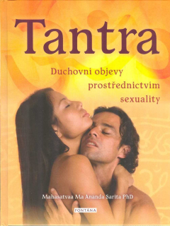 Sarita Ma Ananda Mahasatvaa: Tantra - Duchovní objevy prostřednictvím sexuality