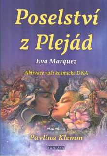 Marquez Eva: Poselství z Plejád - Aktivace vaší kosmické DNA