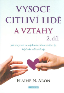Aron Elaine N.: Vysoce citliví lidé a vztahy 2. díl