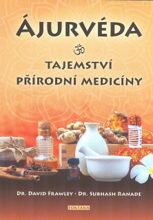 Frawley David: Ájurvéda - Tajemství přírodní medicíny