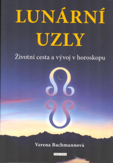 Bachmannová Verena: Lunární uzly - Životní cesta a vývoj v horoskopu