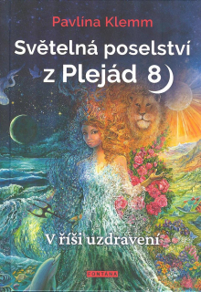 Klemm Pavlína: Světelná poselství z Plejád 8) - V říši uzdravení