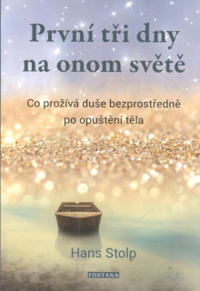 Stolp Hans: První tři dny na onom světě