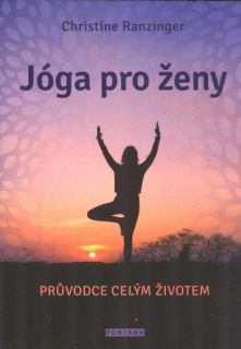 Ranzinger Christine: Joga pro ženy - průvodce celým životem