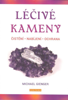 Gienger Michael: Léčivé kameny - čistění, nabíjení, ochrana